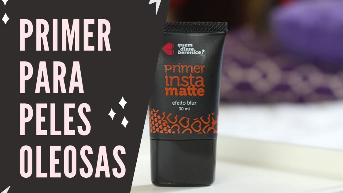 Qual o melhor prime para pele oleosa? (os 7 melhores)
